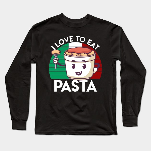 I LOVE TO EAT PASTA Long Sleeve T-Shirt by BEEtheTEE